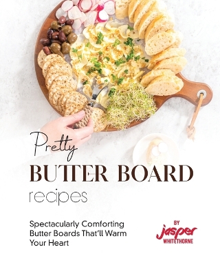 Book cover for Pretty Butter Board Recipes