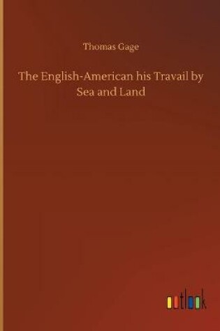 Cover of The English-American his Travail by Sea and Land