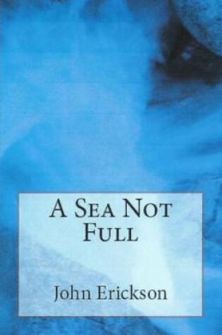 Cover of A Sea Not Full