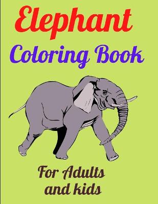 Book cover for Elephant Coloring Book For Adults and kids