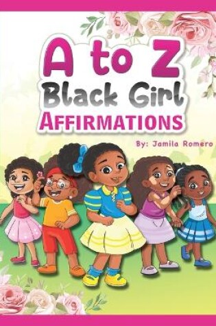 Cover of A to Z Black Girl Affirmations