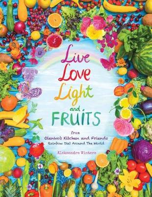 Book cover for Live Love Light and Fruits from Olenko's Kitchen and Friends