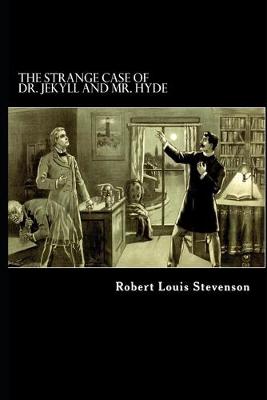 Book cover for The Strange Case Of Dr. Jekyll And Mr. Hyde By Robert Louis Stevenson "Unabridged & Annotated Classic Version"