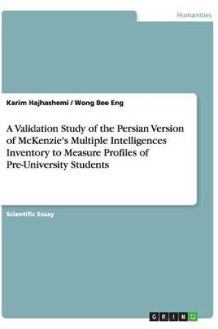 Cover of A Validation Study of the Persian Version of McKenzie's Multiple Intelligences Inventory to Measure Profiles of Pre-University Students