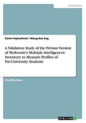 Book cover for A Validation Study of the Persian Version of McKenzie's Multiple Intelligences Inventory to Measure Profiles of Pre-University Students