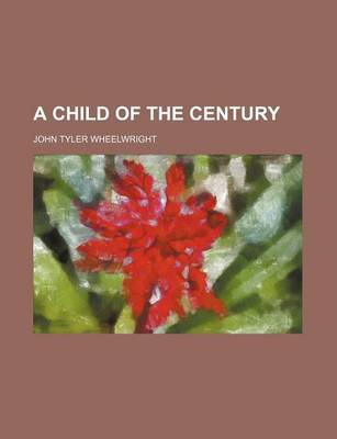 Book cover for A Child of the Century