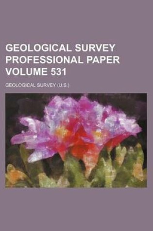 Cover of Geological Survey Professional Paper Volume 531