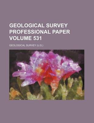 Book cover for Geological Survey Professional Paper Volume 531