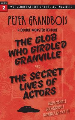 Book cover for The Glob Who Girdled Granville and the Secret Lives of Actors