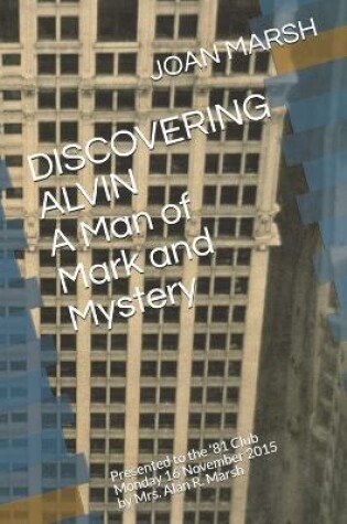 Cover of DISCOVERING ALVIN A Man of Mark and Mystery