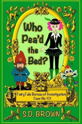 Cover of Who Pea'd the Bed?