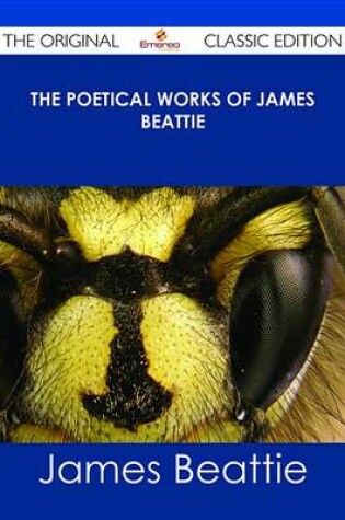 Cover of The Poetical Works of James Beattie - The Original Classic Edition