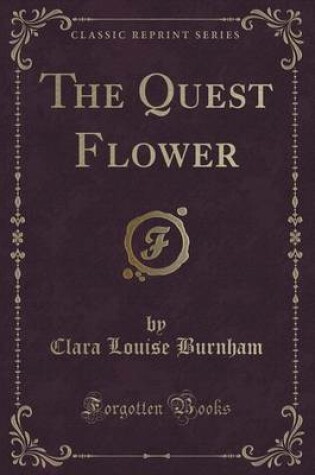 Cover of The Quest Flower (Classic Reprint)