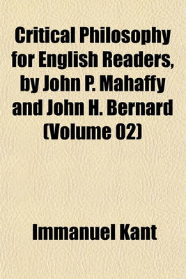 Book cover for Critical Philosophy for English Readers, by John P. Mahaffy and John H. Bernard (Volume 02)