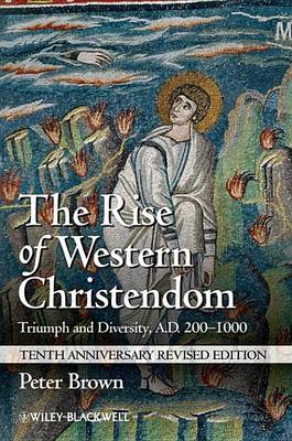 Book cover for Rise of Western Christendom, The: Triumph and Diversity, A.D. 200-1000