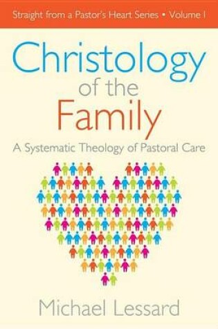 Cover of Christology of the Family, Volume I (Straight from a Pastor's Heart Series)