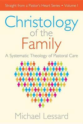 Book cover for Christology of the Family, Volume I (Straight from a Pastor's Heart Series)