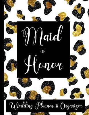 Book cover for Maid of Honor Wedding Planner & Organizer