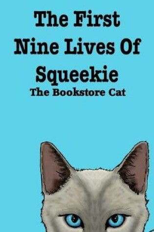 Cover of The First Nine Lives of Squeekie the Bookstore Cat