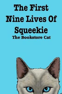 Book cover for The First Nine Lives of Squeekie the Bookstore Cat