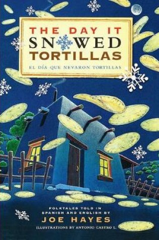 Cover of Day It Snowed Tortillas / El Dia Que Nevaron Tortillas