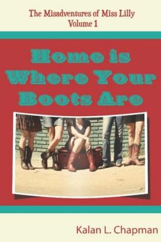 Cover of Home is Where Your Boots Are