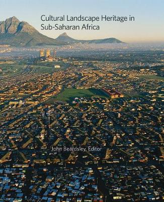 Book cover for Cultural Landscape Heritage in Sub-Saharan Africa