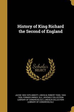 Cover of History of King Richard the Second of England