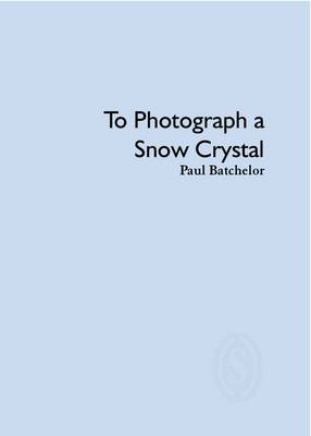 Book cover for To Photograph a Snow Crystal