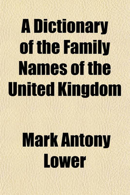 Book cover for A Dictionary of the Family Names of the United Kingdom