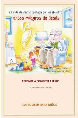 Cover of La Vida de Jesus Contada Por Mi Abuelito - Los Milagros de Jesus