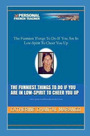 Cover of The Funniest Things to Do If You Are in Low-Spirit to Cheer You Up