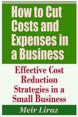 Book cover for How to Cut Costs and Expenses in a Business - Effective Cost Reduction Strategies in a Small Business