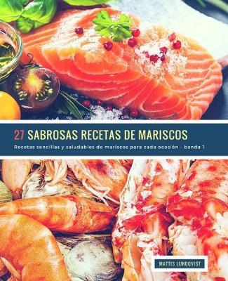 Book cover for 27 Sabrosas Recetas de Mariscos - banda 1