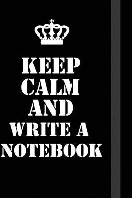 Book cover for Keep Calm And write a notebook