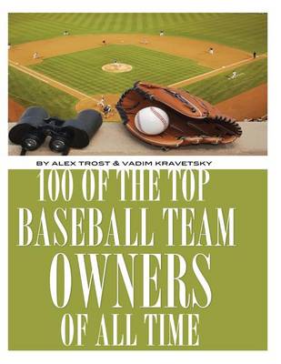 Book cover for 100 of the Top Baseball Team Owners of All Time