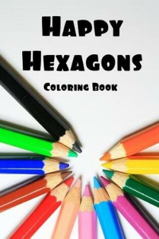 Cover of Happy Hexagons Coloring Book