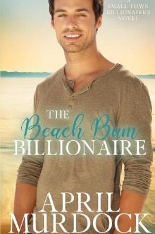 Cover of The Beach Bum Billionaire