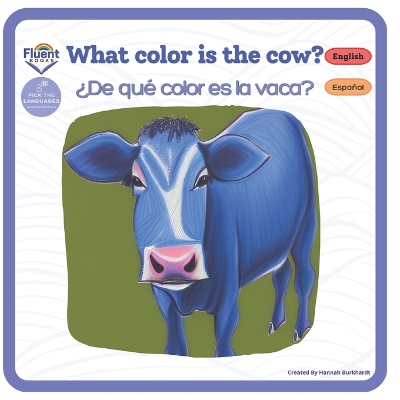 Cover of What Color is the Cow? - ¿De qué color es la vaca?