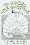 Book cover for Yo Queria una Tortuga