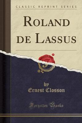 Book cover for Roland de Lassus (Classic Reprint)