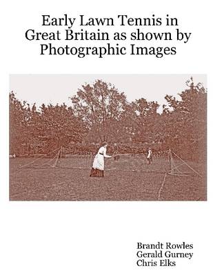 Book cover for Early Lawn Tennis In Great Britain as Shown by Photographic Images