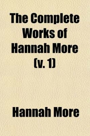 Cover of The Complete Works of Hannah More (Volume 1)