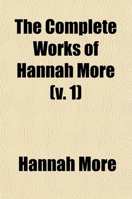 Book cover for The Complete Works of Hannah More (Volume 1)