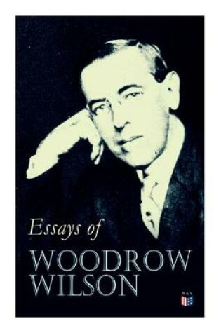 Cover of Essays of Woodrow Wilson