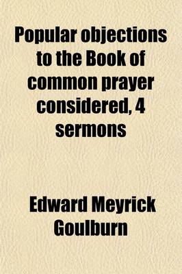 Book cover for Popular Objections to the Book of Common Prayer Considered, 4 Sermons