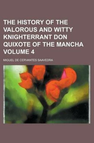 Cover of The History of the Valorous and Witty Knighterrant Don Quixote of the Mancha Volume 4