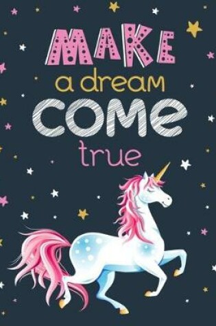 Cover of Make a Dream Come True - (Adults Unicorn)