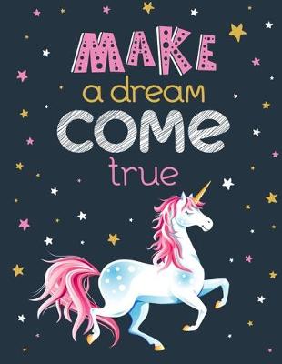 Book cover for Make a Dream Come True - (Adults Unicorn)