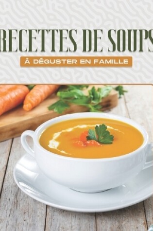 Cover of Recettes de soups � d�guster en famille